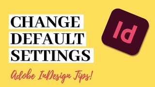 Famous How to Change Default Settings in Adobe InDesign Net Worth