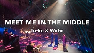 Ta-ku & Wafia - "Meet in the Middle" | Live at Sydney Opera House chords