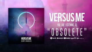 Смотреть клип Versus Me - Obsolete