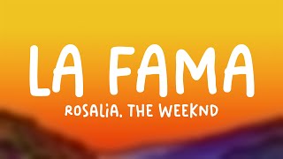 LA FAMA - Rosalia, The Weeknd (Lyrics) 💷