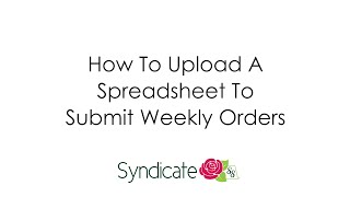 How To Upload A Spreadsheet To Submit Weekly Orders