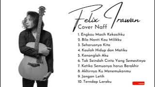 FELIX IRAWAN COVER NAFF FULL ALBUM (AKUSTIK)