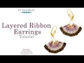 Layered Ribbon Earrings - DIY Jewelry Making Tutorial by PotomacBeads