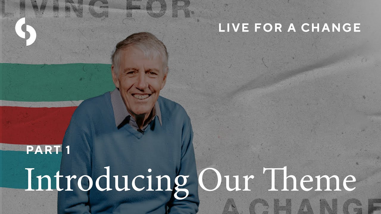 Changing Live Program Class 1: Live for a Change: Introducing Our Theme - YouTube