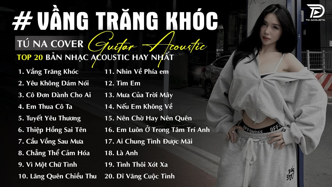 Vầng Trăng Khóc, Yêu Không Dám Nói, Mây - Những Bản Acoustic Nhẹ Nhàng Thư Giãn | Tú Na Cover