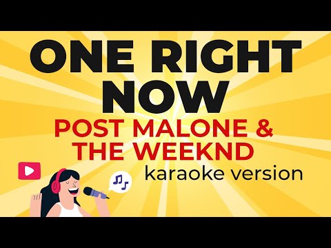 Post Malone The Weeknd One Right Now Karaoke Version Post Malone The Weeknd One Right Now Karaoke Version