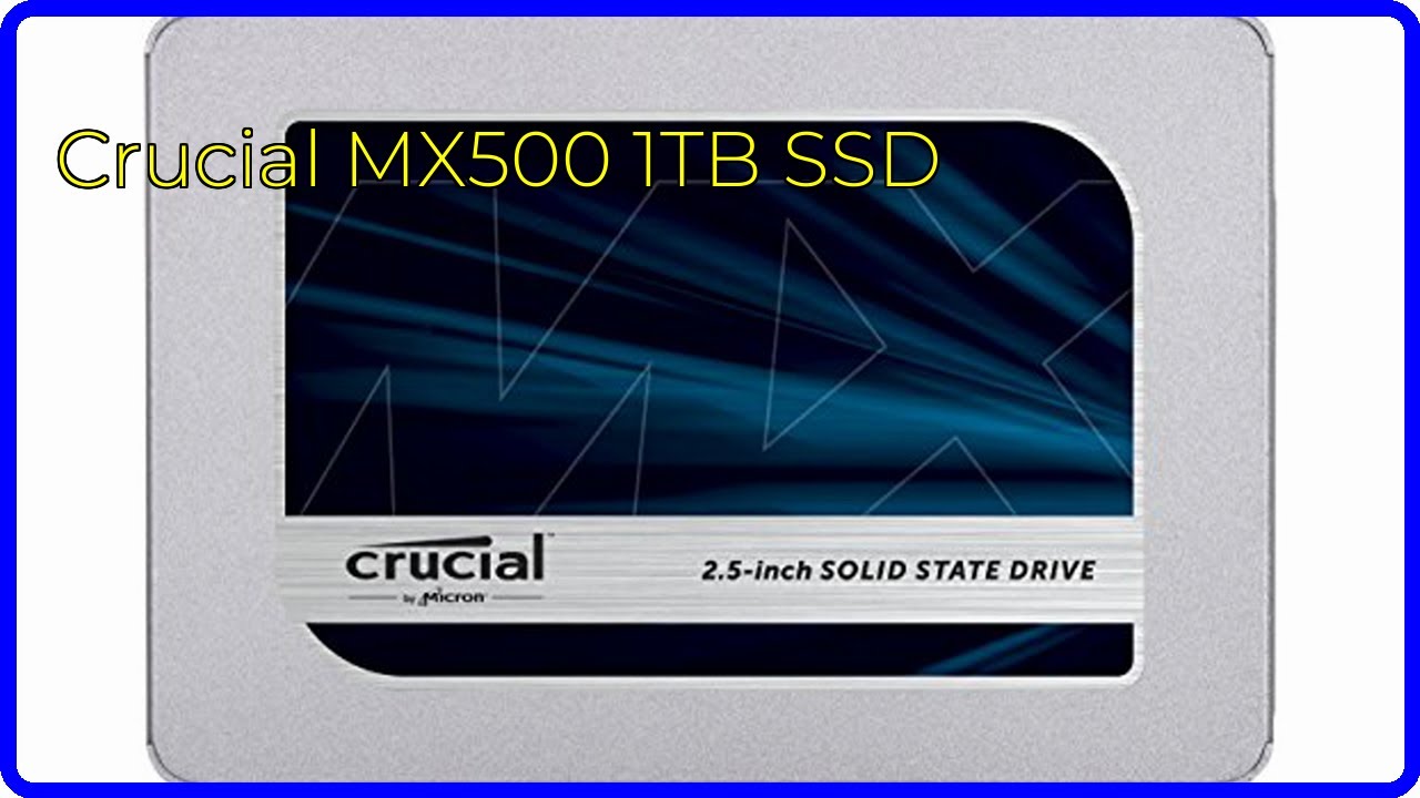 REVIEW (2026): Crucial MX500 1TB SSD. ESSENTIAL details. - YouTube