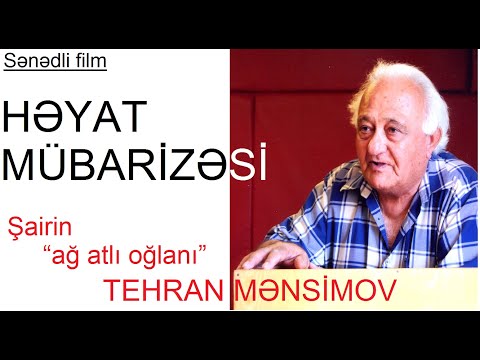 Sənədli film:Həyat MÜBARİZƏSİ.Tehran Mənsimov şair Kələntərlinin \