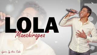 Video thumbnail of "LOLA - MANAHIRAGNA (Lyrics / Tononkira)"