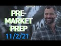 Pre Market Prep- Stock Market 11/2/21