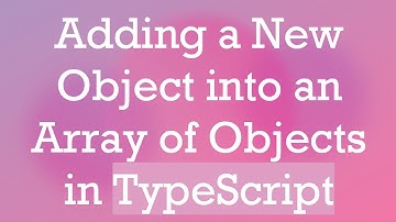 Adding a New Object into an Array of Objects in TypeScript