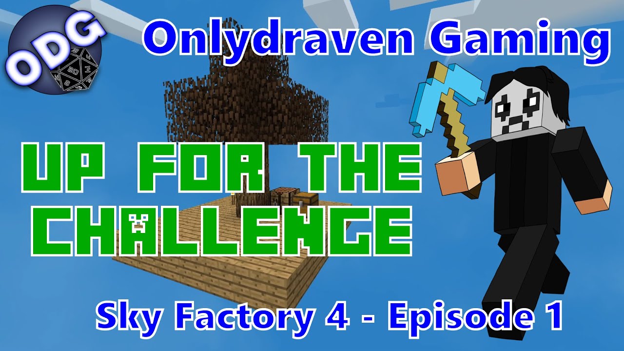 Minecraft Sky Factory 4 - Up For The Challenge - Episode 1 - YouTube