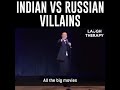 India vs russian villains