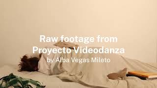 Proyecto Videodanza - raw footage