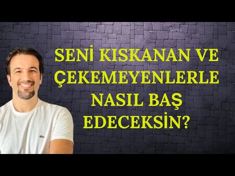 SENİ KISKANAN VE ÇEKEMEYENLERLE NASIL BAŞ EDECEKSİN?