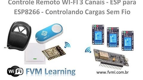 Controle Remoto WI-FI 3 Canais - ESP para ESP8266 - Controlando Cargas