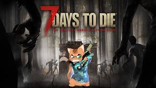 【7 days to die】最悪の七日目を生き残れ！ #7【たや村コラボ】