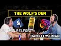 Jordan Belfort Podcast: The Wolf's Den #1 -  Take Your Life To The Next Level with Dan Fleyshman