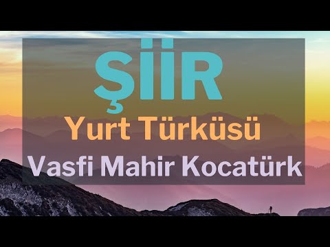 Şiir - Yurt Türküsü. - Vasfi Mahir Kocatürk