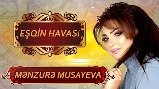 Menzure Musayeva - Esqin Havasi Resimi