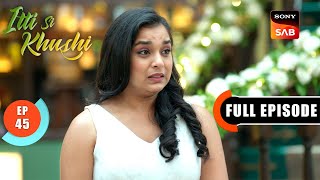 Sanjay And Virat Get Into A Fight Itti Si Khushi Ep 45 Full Episode 8 Oct 2025