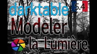 [FR] Modeler la lumière avec darktable