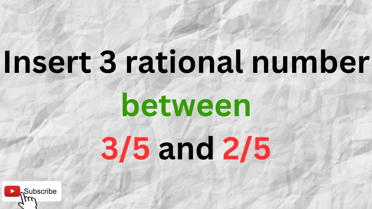 Insert 3 rational number between 3/5 and 2/5