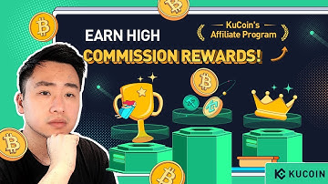 How to Earn Commission Rewards with Kucoin’s Affiliate Program