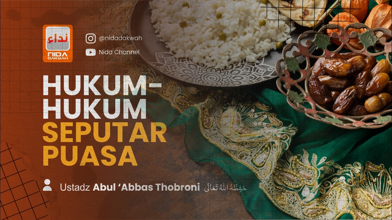 HUKUM-HUKUM SEPUTAR PUASA - Ustadz Abul 'Abbas Thobroni