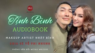 Re-up Audiobook Tịnh Bình | Chia sẻ của Makeup Artist Nhật Bình về Phi Nhung