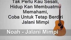 NOAH  - Jalani Mimpi (Lirik)  - Durasi: 4.01. 