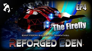 The Firefly Ep4 | Empyrion Galactic Survival | Reforged Eden