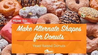 Donut How To: Make Alternate Shapes From Yeast Raised Donuts