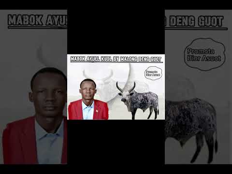Mabokdit Ayuel Kuol By Legendary Singer Malong Deng Guot
