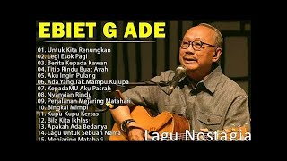 Download lagu Lagu Terbaik Ebiet G Ade Sepanjang Masa I Lagu Populer Indonesia 2025 Untuk Kita Renungkan LEPAIDI