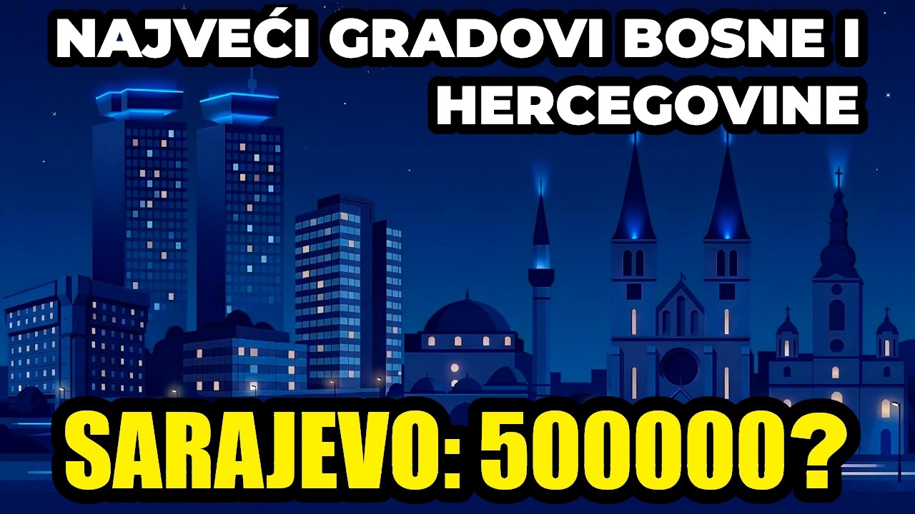 NAJVEĆI GRADOVI BOSNE I HERCEGOVINE – lista će vas iznenaditi!?
