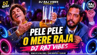 Peele Peele O More Raja - Nonstop Dance EDM Mix | Old Hindi Remix | DJ Raj VIBES