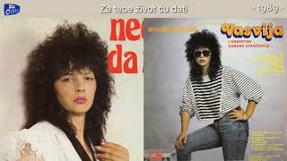 Vasvija - Za tebe zivot cu dati - (Audio 1989)