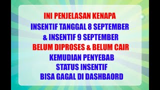 PENJELASAN & SOLUSI KENAPA INSENTIF TANGGAL 8 & 9 SEPTEMBER BELUM CAIR &  STATUS INSENTIF GAGAL !!
