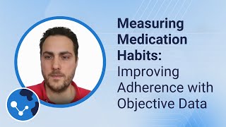 Measuring Medication Habits: Improving Adherence with Objective Data