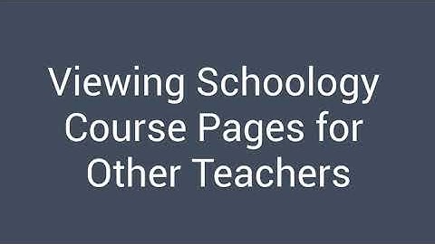 View Schoology Course Pages for Others