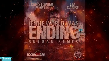 Christopher Martin & Lia Caribe - If The World Was Ending (Reggae Remix)