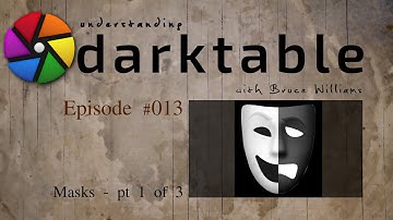 darktable ep 013 - Masks (pt 1 of 3)