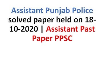 Assistant Punjab Police solved paper held on 18-10-2020 | Assistant Past Paper PPSC