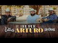 Los Dos Carnales, El Fantasma - El Fue Arturo (Video Oficial)