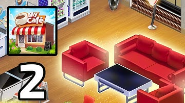 My Cafe - Gameplay Part 2 (Android,IOS)