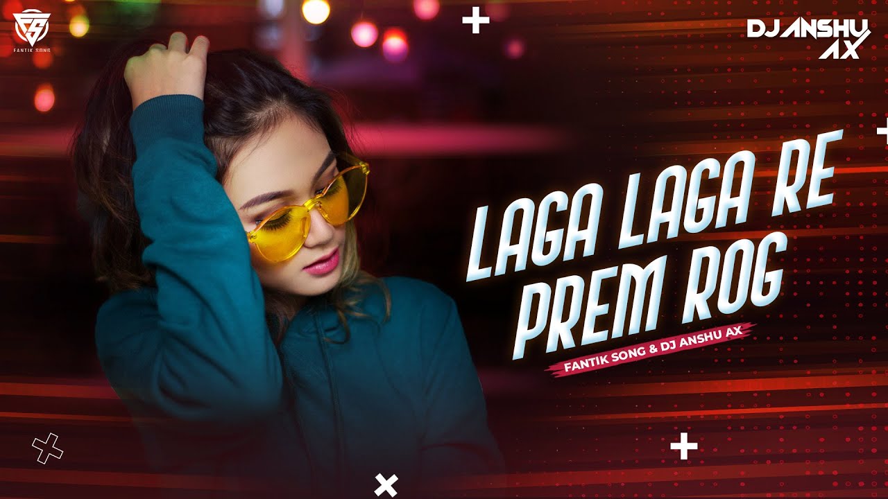 Laga Laga Re Prem Rog  Remix  Dj Anshu aX  Maine Pyaar Kyun Kiya  Salmaan Khan Sushmita Sen