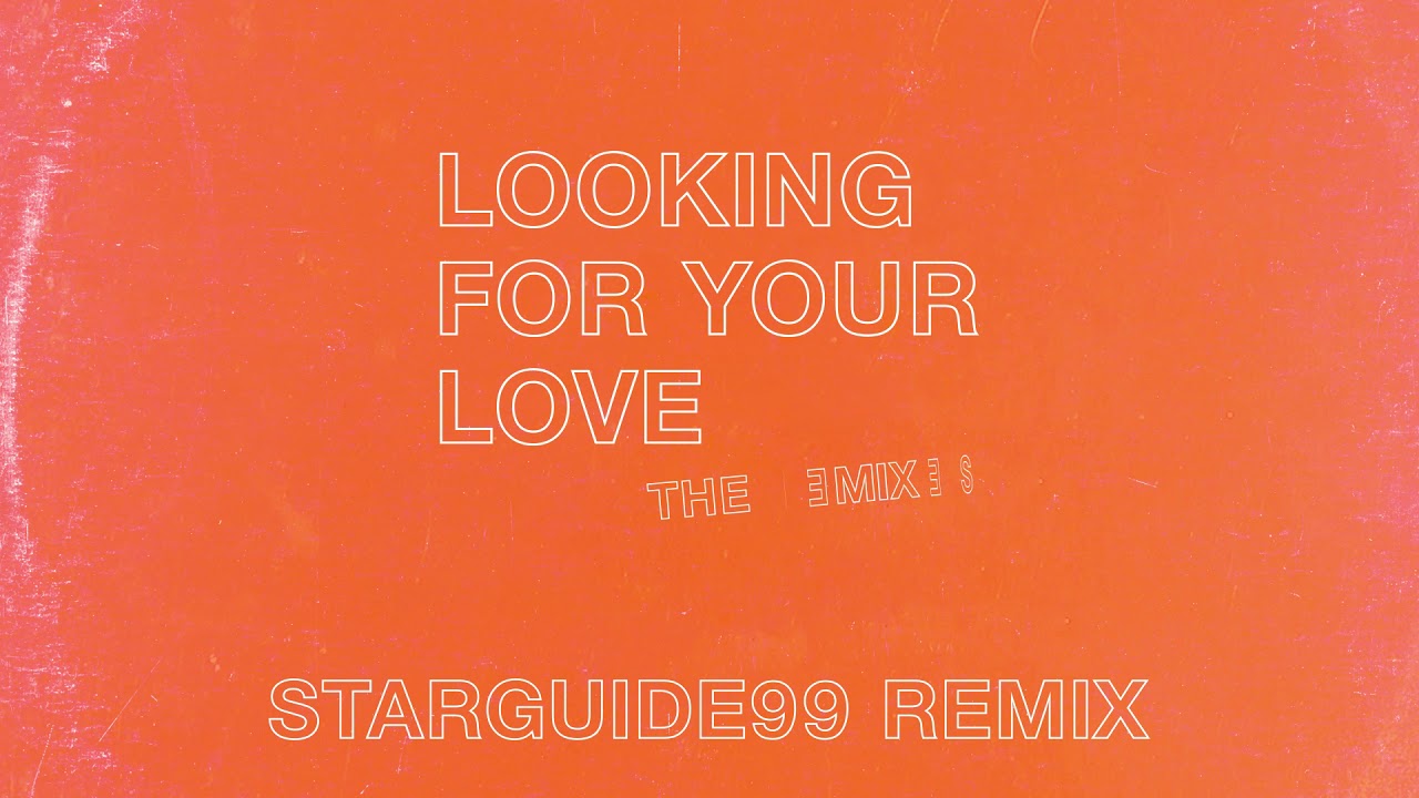 Looking For Your Love Starguide99 Remix Youtube