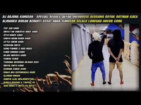 DJ ARJUNA - PUJUK MERAYU X CINTA ITU BUTA HARD REQ DAYAT OVER DOSIS \u0026 BOYAK BUTIRAN KACA NEW 2022
