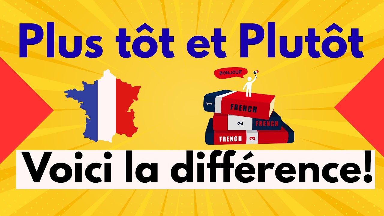 Plutôt et Plus tôt : Cessez de les confondre!